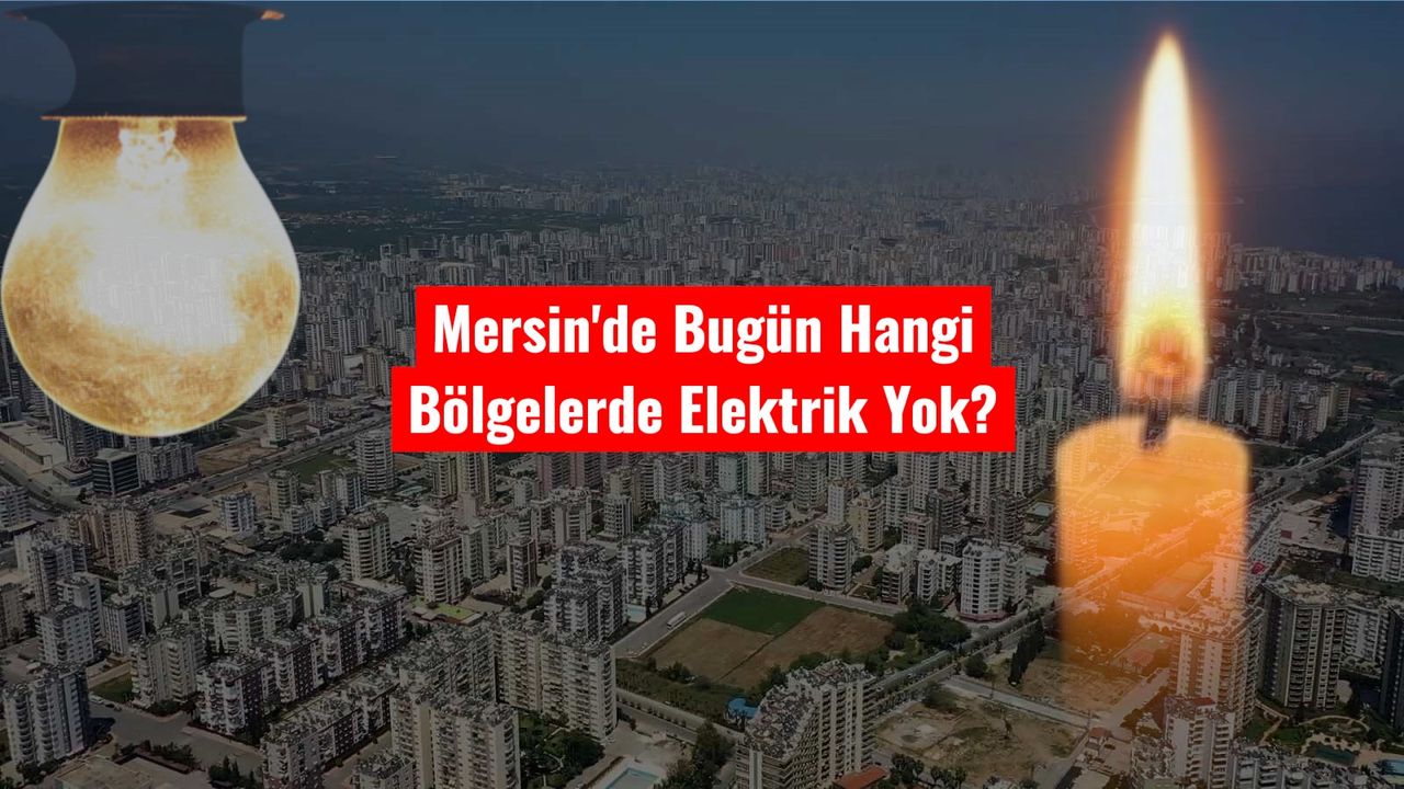 Mersin’de 25 Ekim’de Planlı Elektrik Kesintisi: İşte Etkilenecek Bölgeler