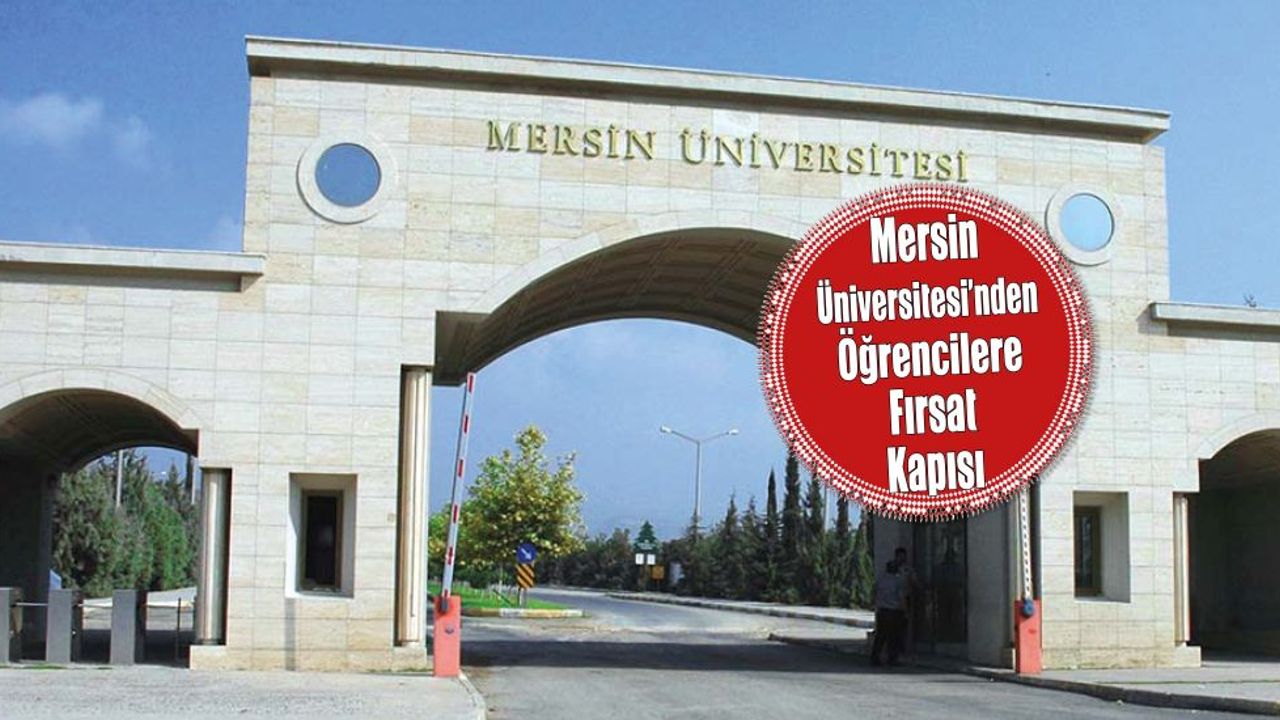 Mersin Üniversitesi Öğrencilerine İş ve Deneyim Fırsatı!