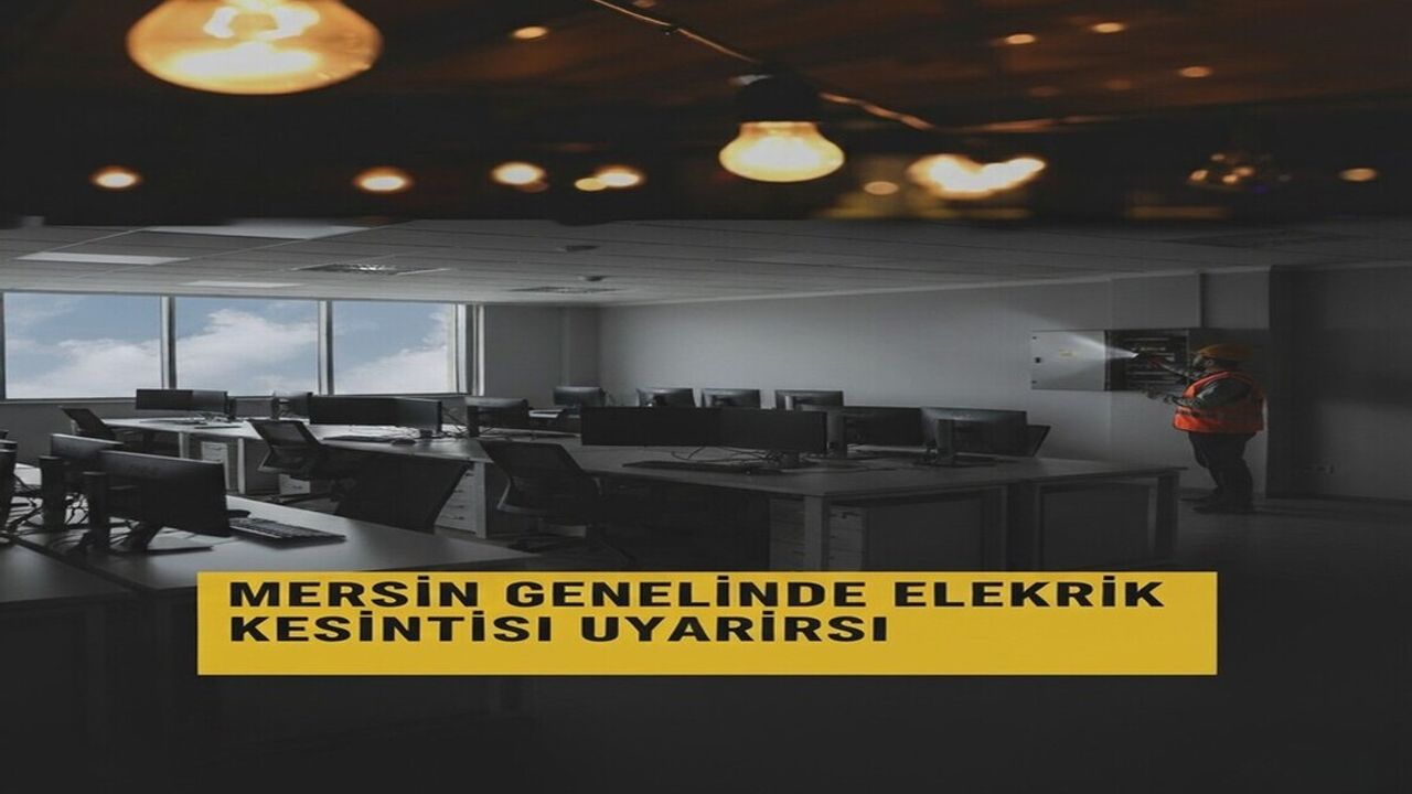 Mersin’de 30 Ekim Elektrik Kesintisi: İlçe İlçe Saat Saat Liste