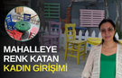 Mahalleye renk katan kadın girişimi