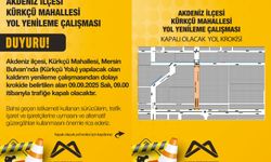 Mersin’de Kürkçü Yolu Trafiğe Kapanıyor