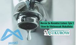 Mersin Su Kesintisi Listesi: İşte 1 Ekim’de Etkilenecek Mahalleler