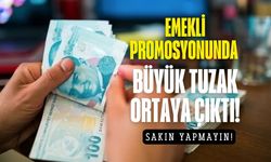 Emekli promosyonu tuzağı ortaya çıktı! Sakın bunu yapmayın
