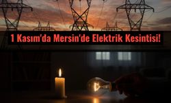 1 Kasım’da Mersin’in Hangi İlçelerinde Elektrik Kesilecek?