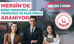 Mersin’de Büro Personeli, Temizlikçi ve Elektrikçi Aranıyor: Son Gün 3 Kasım