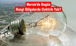 Mersin’de 10 Kasım’da Planlı Elektrik Kesintileri Uygulanıyor