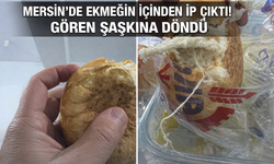 Mersin’de Ekmeğin İçinden İp Çıktı: Görenler Şaşkına Döndü