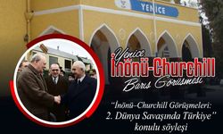 Yenice İnönü–Churchill Görüşmesi Tarsus’ta Anlatılacak