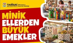 Tarsus'ta 'Minik Ellerden Büyük Emekler' Atölyesi
