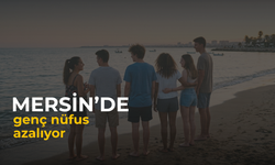 Mersin’de genç nüfus gittikçe azalıyor