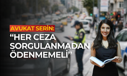 Avukat Serin: “Her ceza sorgulanmadan ödenmemeli”