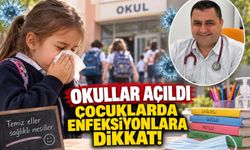 Okullar açıldı çocuklarda enfeksiyonlara dikkat!