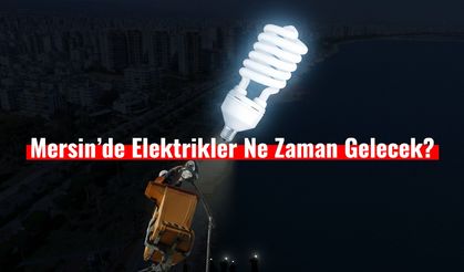 Mersin’in İlçelerinde 7 Kasım’da Elektrik Kesilecek