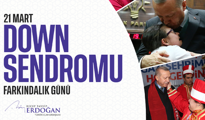Cumhurbaşkanı Erdoğan'dan Down Sendromu Farkındalık Günü mesajı