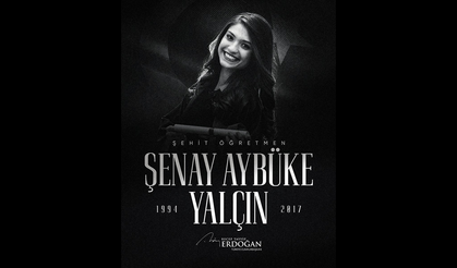 Cumhurbaşkanı Erdoğan, şehit öğretmen Şenay Aybüke Yalçın'ı andı