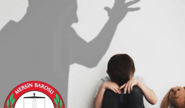 Mersin Barosundan çocuk istismarına tepki: Göz yummayacağız