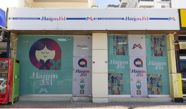 Büyükşehir Erdemli Hanım Evi hizmet vermeye başladı
