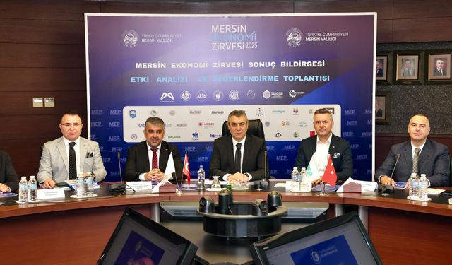 Mersin Ekonomi Zirvesi'nin Ardından "Etki ve Değerlendirme" Toplantısı Gerçekleştirildi