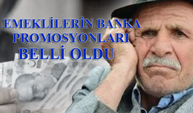 Emeklilere 35 Bin TL’ye Varan Promosyon Müjdesi!