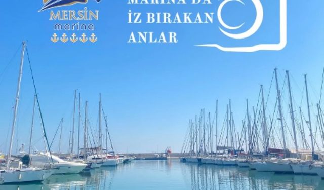 Mersin Marina’da “İz Bırakan Anlar” Fotoğraf Yarışması İçin Son Başvuru 5 Gün