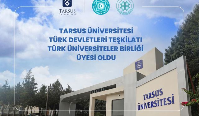Tarsus Üniversitesi Türk Devletleri Teşkilatı Türk Üniversiteler Birliği Üyeleri Arasına Katıldı