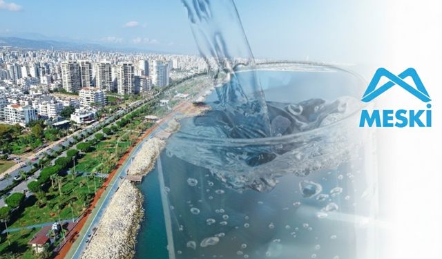 Mersin’de 14 Kasım su kesintisi: İlçeler etkilendi