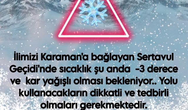 Sertavul Geçidi İçin Kritik Uyarı