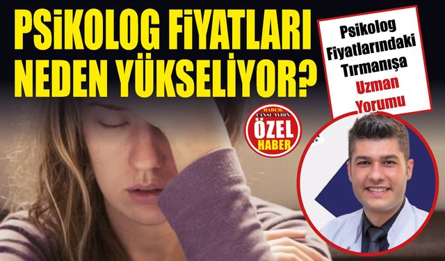 Psikolog Ücretleri Neden Artıyor? Uzmanı Artışın Perde Arkasını Anlattı