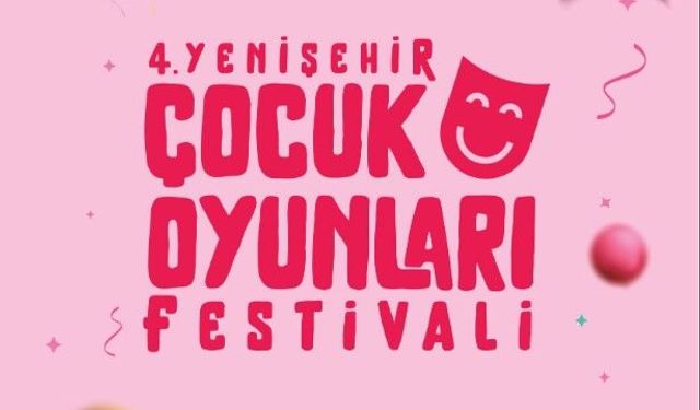 4. Yenişehir Çocuk Oyunları Festivali Başlıyor