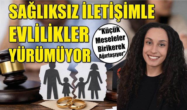 Sağlıksız İletişimle Evlilikler Yürümüyor