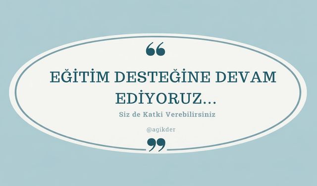 AGİKDER’den seffaflık vurgusu: Kampanya süreci tamamlandı, Hesap dökümü paylaşıldı