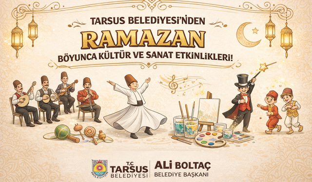 Tarsus Belediyesi’nden Ramazan boyunca kültür ve sanat etkinlikleri