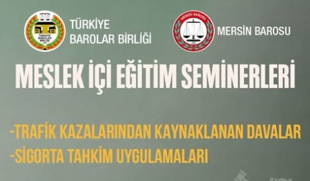 Mersin Barosu’ndan Avukatlara Yönelik 'Meslek İçi Eğitim Semineri' Düzenlenecek