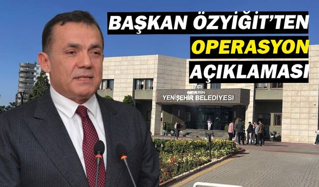 Başkan Özyiğit:" Hukuka olan inancımız tam"