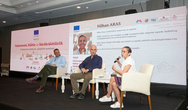 Mersin’in gastronomi kültürü her yönüyle masaya yatırıldı
