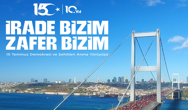 İstanbul'da 15 Temmuz için binlerce kişi yürüyecek