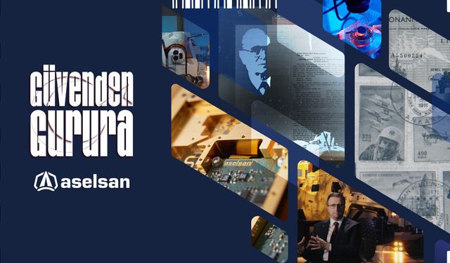 'Güvenden Gurura’ belgeseli ASELSAN’ın tarihine ışık tutuyor