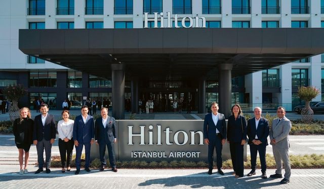 İstanbul Havalimanı’nda Hilton’un Türkiye’deki 100’üncü oteli açıldı