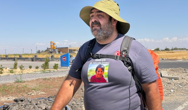Narin’in babası Ankara’ya yürüyor