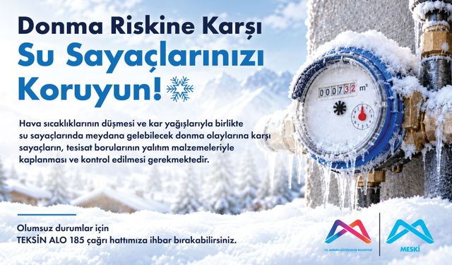 MESKİ’den soğuk havalarda su sayaçları için önemli uyarı