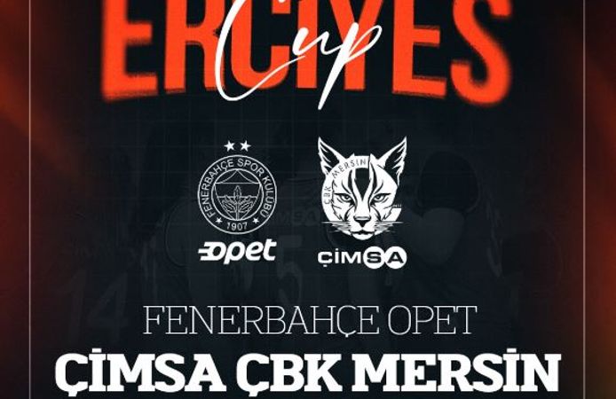 ÇBK, Erciyes Cup’ta Fenerbahçe Opet ile Karşılaşacak