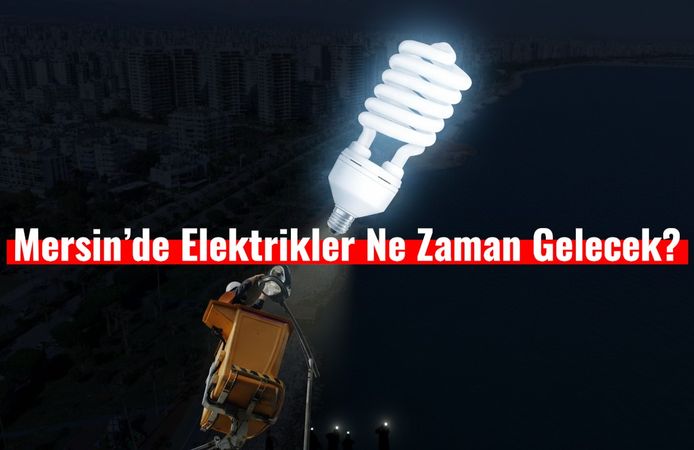 Mersin’in İlçelerinde 7 Kasım’da Elektrik Kesilecek