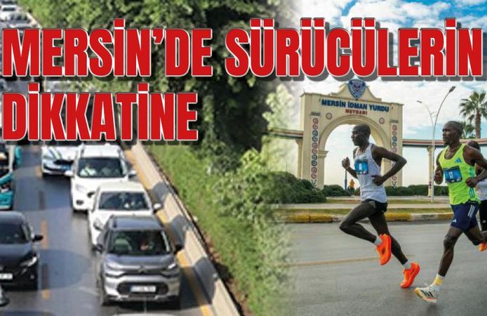 Mersin’de Maraton Güzergahı Trafiğe Kapanıyor