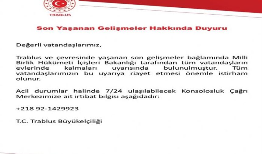 Türkiye'nin Trablus Büyükelçiliğinden Türk vatandaşlarına uyarı