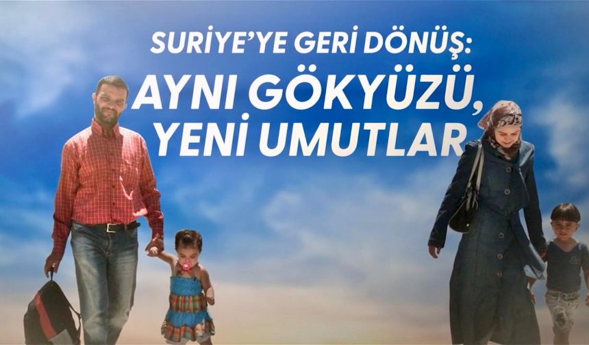 İçişleri Bakanlığı, Suriyelilerin Gönüllü Geri Dönüş Sürecini Filmle Anlattı