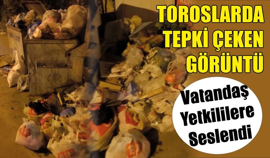 Toroslar’da Çöp Yığını İsyanı! Vatandaşlardan Belediyeye Tepki