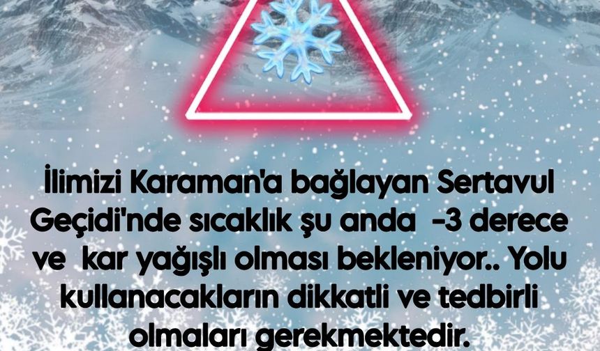 Sertavul Geçidi İçin Kritik Uyarı