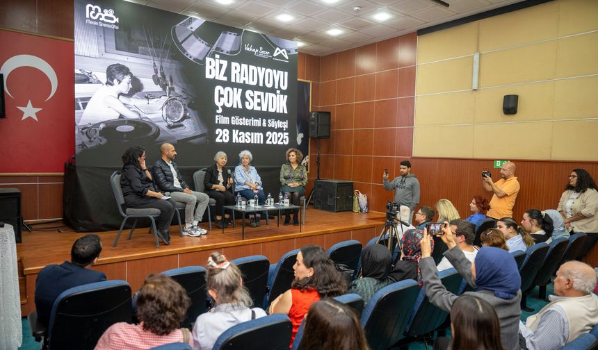 ‘Biz Radyoyu Çok Sevdik’ Belgeseli Sinema Ofisi ile Mersinlilerle Buluştu