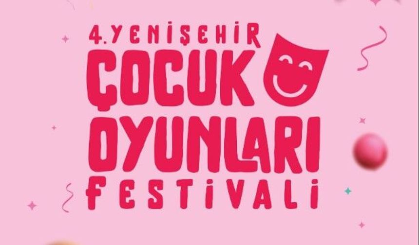 4. Yenişehir Çocuk Oyunları Festivali Başlıyor