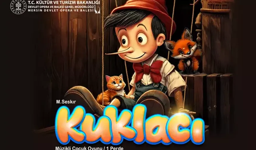 Mersin Devlet Opera ve Balesi’nden Çocuklara Özel Sahne: 'Kuklacı' Yarın Seyirciyle Buluşuyor